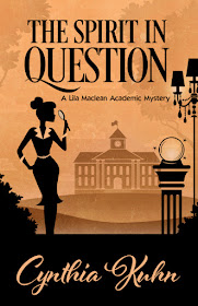 The Spirit in Question (Lila Maclean Academic Mystery Book 3) by Cynthia Kuhn