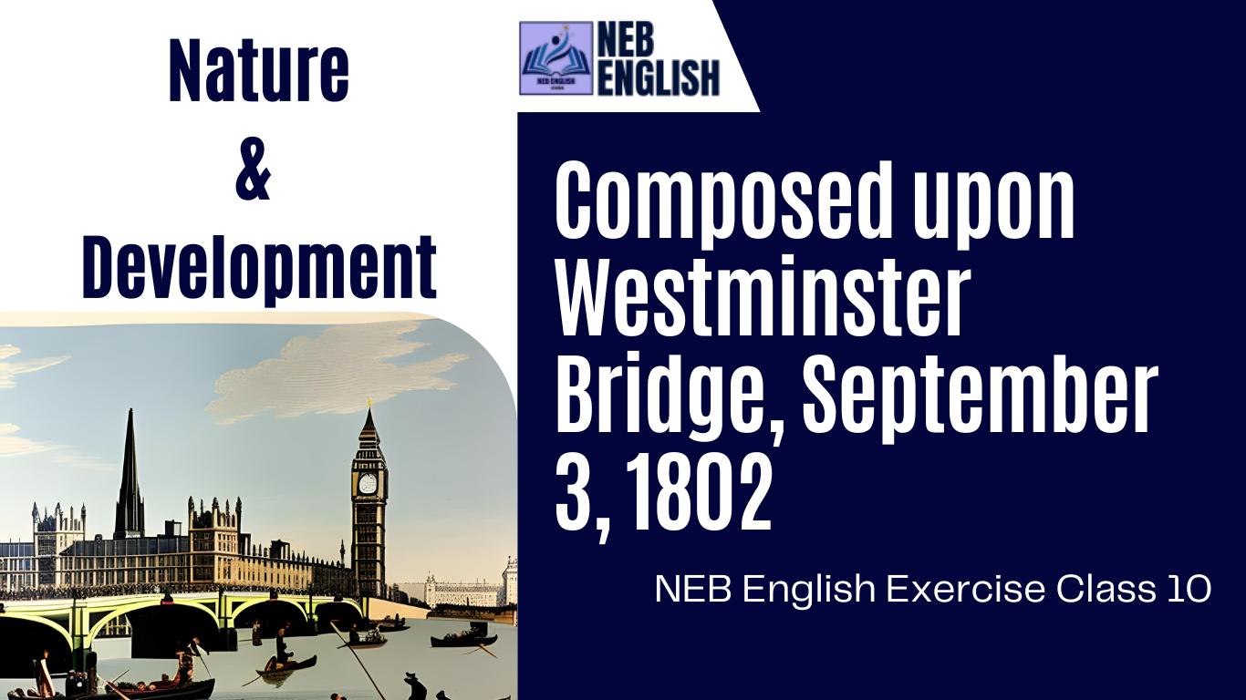 Composed upon Westminster Bridge, September 3, 1802 [Nature & Development] NEB English Class 10 All Exercise