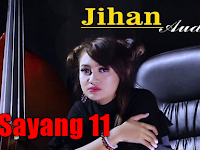 Download Lagu Jihan Audy - Sayang 11 Mp3 (Dangdut Koplo 2018)