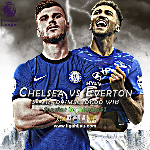 Prediksi Chelsea vs Everton 9 Maret 2021