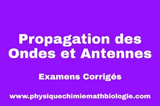 Examens Corrigés Propagation des Ondes et Antennes PDF