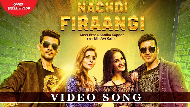 Nachdi Firaangi Song Lyrics | Meet Bros & Kanika Kapoor Ft. Elli AvrRam | Latest Songs 2018 | MB Music