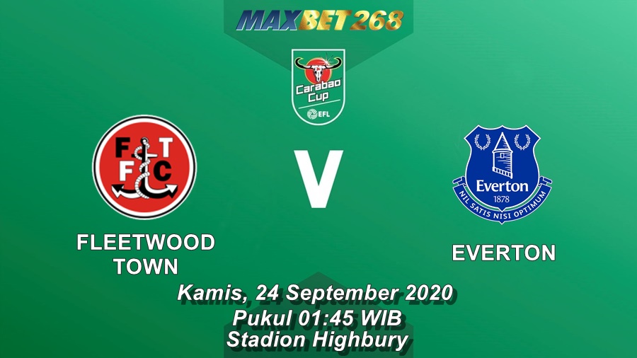 Prediksi Fleetwood Town Vs Everton, Kamis 24 September 2020 Pukul 01.45 WIB