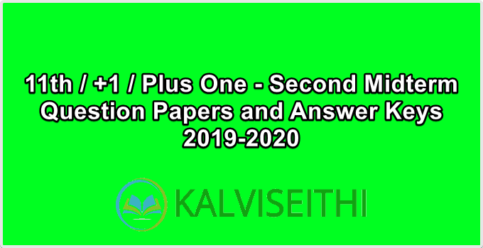 11th / +1 / Plus One - Second Midterm Question Papers and Answer Keys 2019-2020