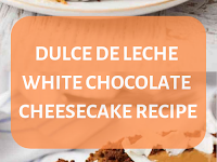 Dulce De Leche White Chocolate Cheesecake