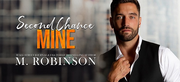 Second Chance Mine. Wall Street Journal & USA Today Bestselling Author. M. Robinson.