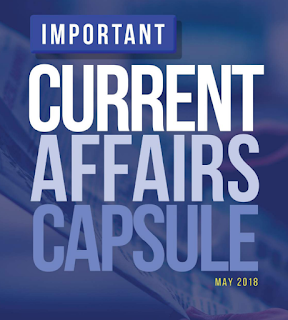 IMPORTANT CURRENT AFFAIRS MAY 2018 [IN ENGLISH]