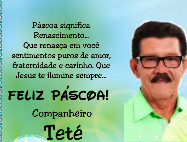  Ex-Prefeito Teté deseja à todos uma Feliz Páscoa