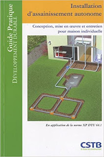 Installation d'assainissement autonome : Conception, mise en oeuvre et entretien pour la maison