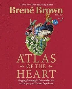 Best Nonfiction 2022: Atlas of the Heart: Mapping Meaningful Connection and the Language of Human Experience by Brené Brown