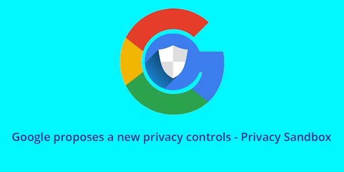 Google proposes a new privacy controls called Privacy Sandbox