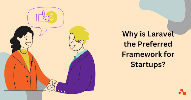 Why is Laravel the Preferred Framework for Startups?