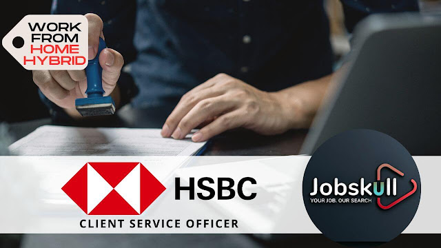 HSBC Work from Home Jobs 2023 | Client Service Officer