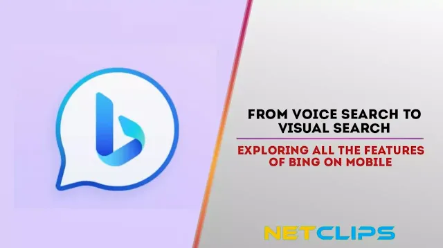 From Voice Search to Visual Search: Exploring All The Features of Bing on Mobile