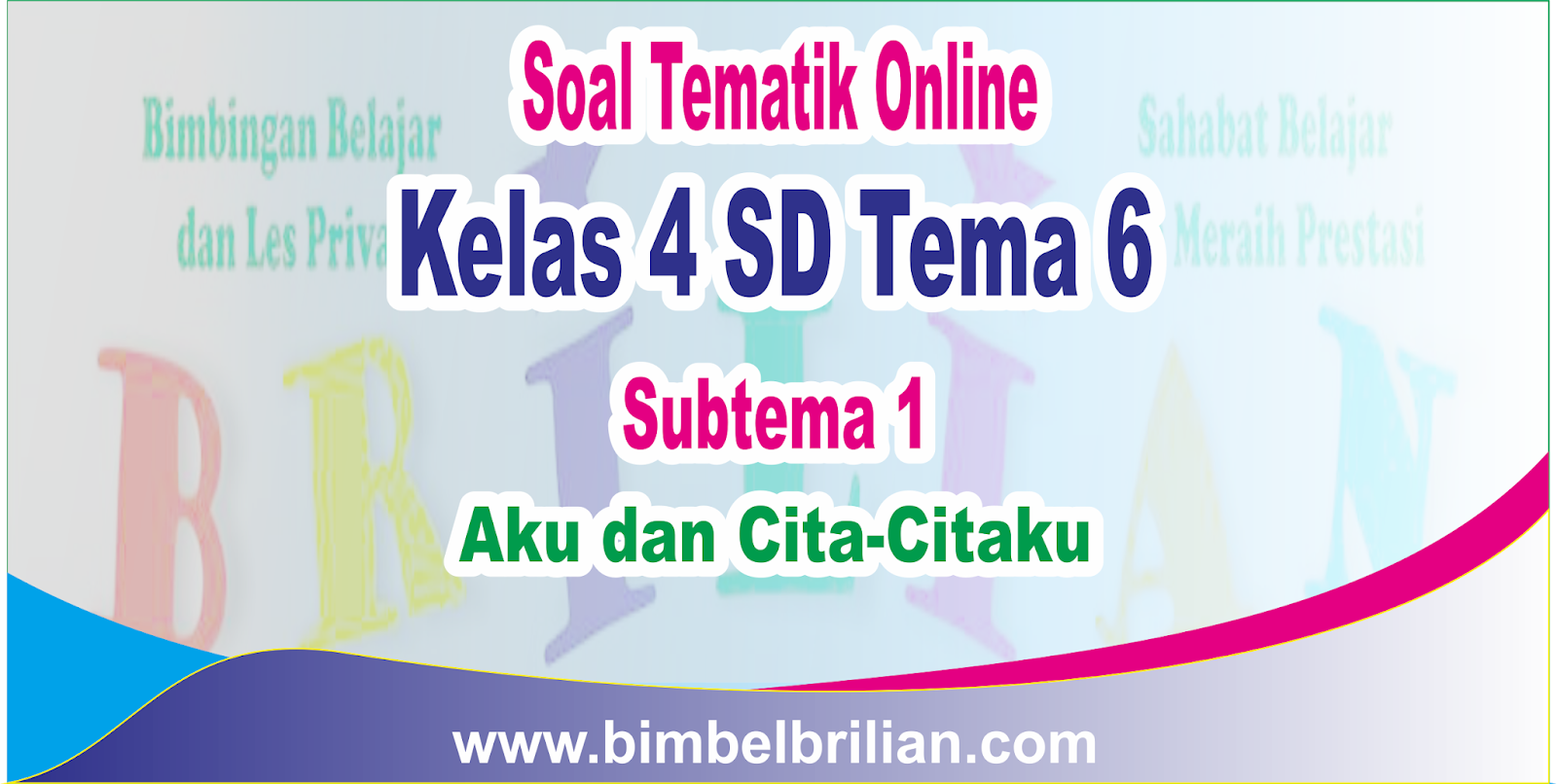  Soal Tematik Online Kelas 4 SD Tema 6 Subtema 1 Aku dan 