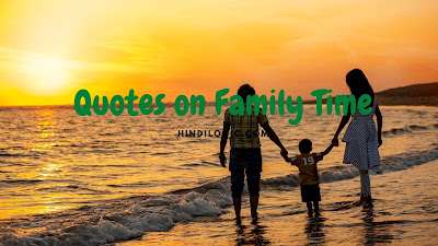 Quotes on Family Time