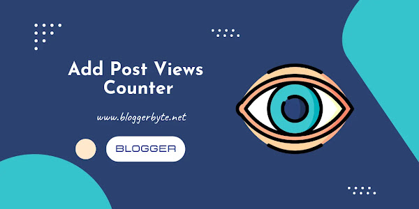 How to Add Post Views Counter on Blogger ?