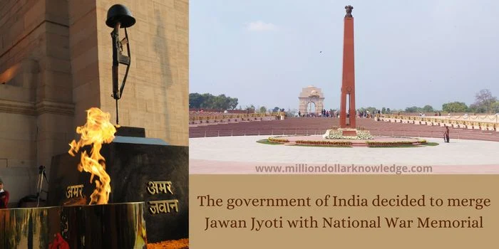 The government of India decided to merge Jawan Jyoti with National War Memorial - News