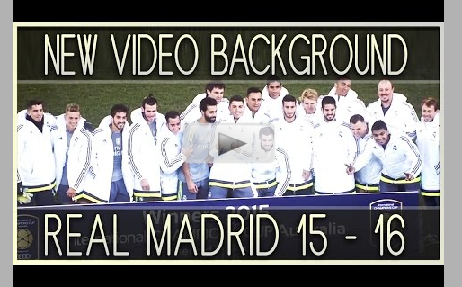 Video Background REAL MADRID 2015/2016