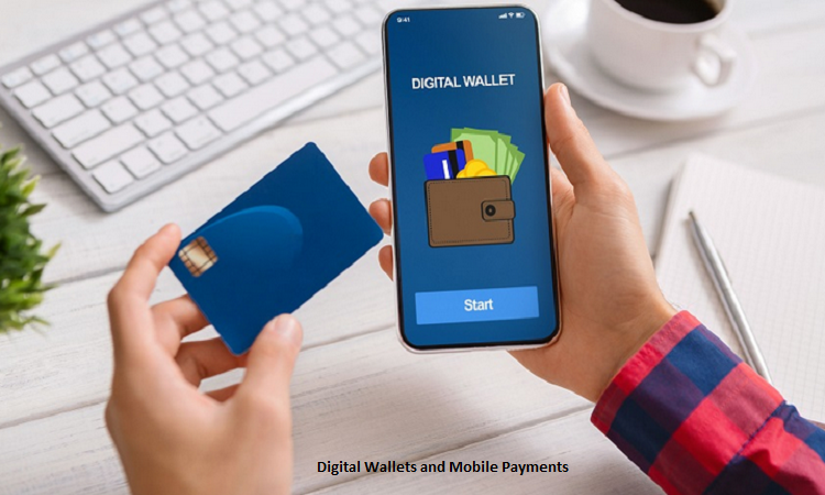 Digital Wallets and Mobile Payments