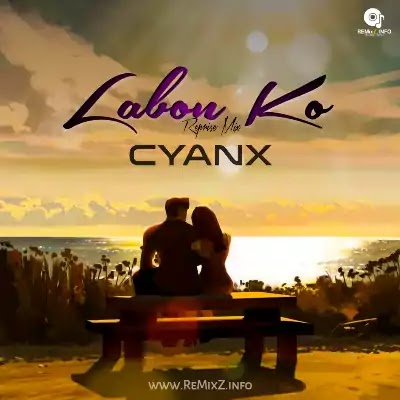 Labon Ko (Reprise Mix) - CyanX