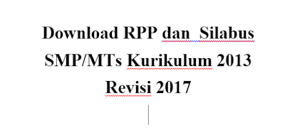 Download RPP dan  Silabus SMP/MTs Kurikulum 2013 Revisi 2017 