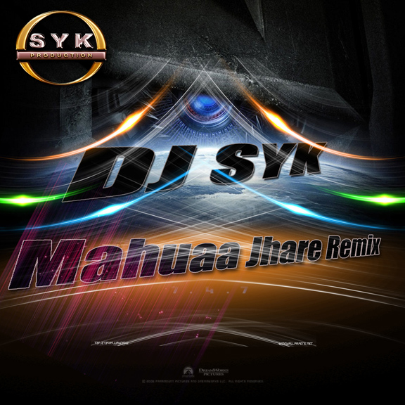 Mahuaa Jhare Remix - DJ SYK 