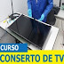 Curso de Conserto de TV 2021