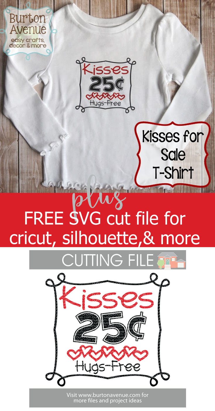 Download Kisses for Sale T-Shirt plus Free SVG Cut File - Burton Avenue