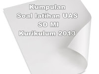 Soal Latihan UKK SD MI Kelas 2 4 5 Kurikulum 2013