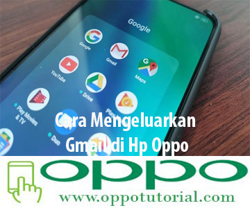 Cara Mengeluarkan Gmail di Hp Oppo