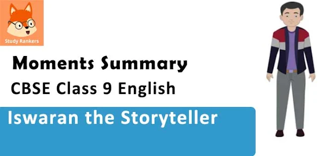 Summary of Iswaran the Storyteller Class 9 English Moments with Hindi Summary