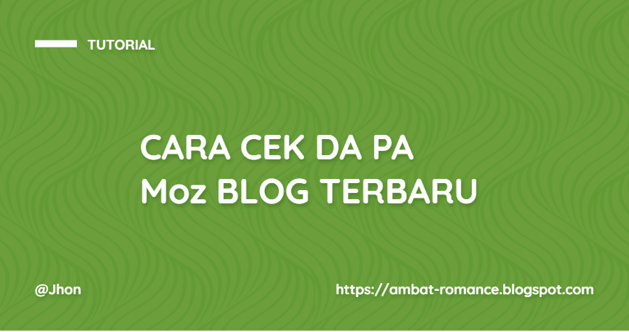 Tutorial ngecek DA PA Moz Blog Terbaru