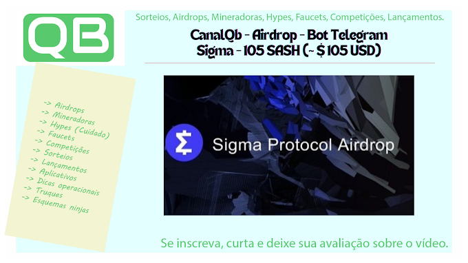 CanalQb - Airdrop - Bot Telegram - Sigma - 105 SASH (~ $ 105 USD) - Finalizado