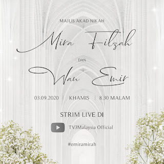 Live Streaming Perkahwinan Mira Filzah dan Wan Emir (3 September 2020)