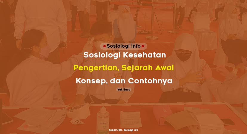 Sosiologi Kesehatan : Pengertian, Sejarah Awal, Konsep Pokok, dan Contohnya