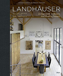 Landhäuser: Zeitgemäß wohnen, nachhaltig bauen