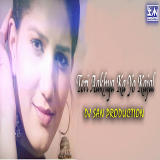 Teri Aakhya Ka Yo Kajal-  DJ San Production