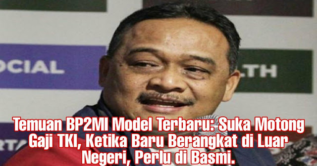 Temuan BP2MI Model Terbaru: Suka Motong Gaji TKI, Ketika Baru Berangkat di Luar Negeri, Perlu di Basmi.