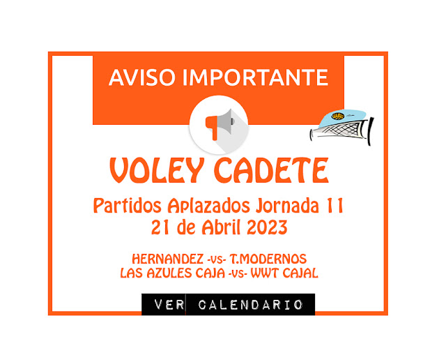 VOLEY CADETE: Aviso de Partidos Aplazados Jornada del 21 de abril 2023