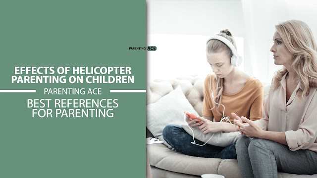Effects Of Helicopter Parenting On Children