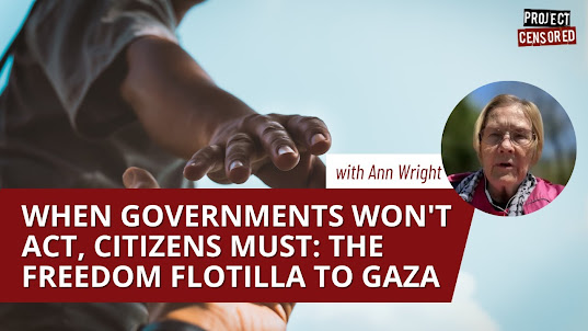 Ann Wright citizen activism peace Freedom Flotilla Gaza genocide government inaction observers blockade Israel crimes against humanity