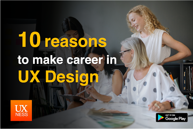 10 reasons to make career in UX design
