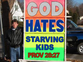 God hates starving kids, hate, fred phelps, idiots, 