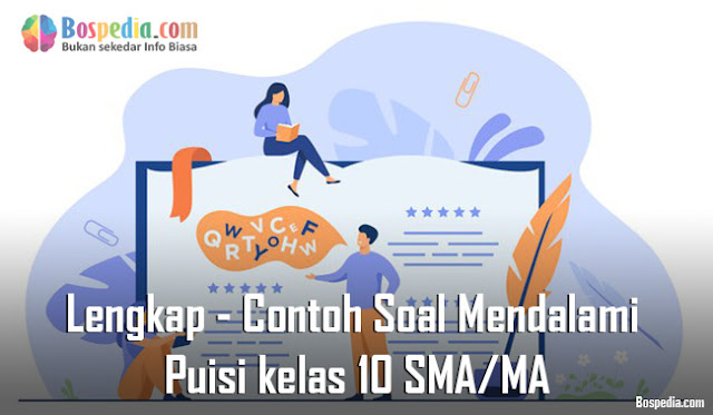 Lengkap - Contoh Soal Mendalami Puisi kelas 10 SMA/MA