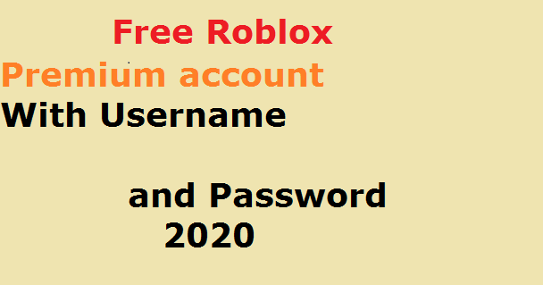 Roblox Premium Account With Username And Password 2020 Guru Mobile Tips And Tricks - free roblox premium 2020