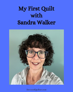 My First Quilt with Sandra Walker | DevotedQuilter.com