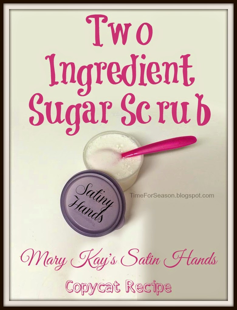 http://timeforseason.blogspot.com/2014/05/two-ingredient-sugar-scrub-mary-kay-satin-hands-copycat-recipe.html