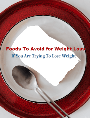 Foods To Avoid for Weight Loss