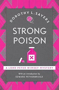 Strong Poison: Classic crime fiction at its best (Lord Peter Wimsey Series Book 6) (English Edition)